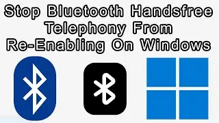 How To Permanently Disable Handsfree Telephony For A Bluetooth Device in Windows