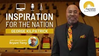 Afro Vegan with Author and Chef Bryant Terry on George Kilpatrick Inspiration for the Nation