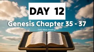 Genesis Chapter 35 - 37 | Bible Daily Reading | Read the Bible in a Year!