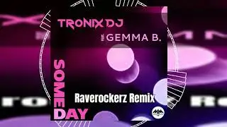 Tronix DJ feat. Gemma B. - Someday (Raverockerz Remix) // HANDS UP // MAMMA MIA //