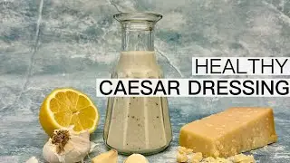 HEALTHY CAESAR SALAD DRESSING