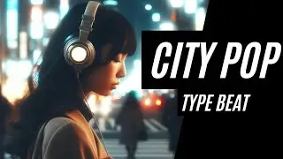 [FREE] City Pop Type Beat x Disco Type Beat 