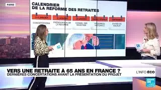 R&eacute;forme des retraites en France : derni&egrave;res concertations avant la pr&eacute;sentation du projet