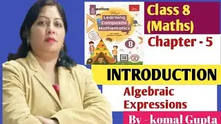 Algebraic expressions class 8 | Introduction |By komal Gupta 