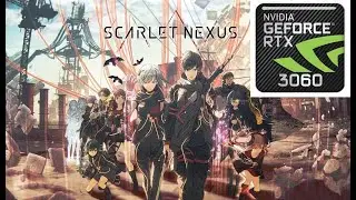 Scarlet Nexus | RTX 3060 | High Settings at 1440p
