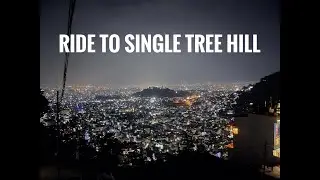Ride to single tree hill || opposite to swoyambhu || vacation ||