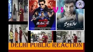 RACE 3 VS SANJU  // WHAT DELHI PUBLIC REACTIONS //#MadnessWithManish