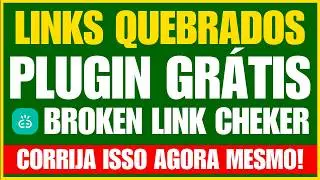 Corrija Links Quebrados no seu Blog WordPress com [Plugin Broken Link Checker] Como Instalar e usar
