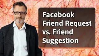 Facebook Friend Request vs. Friend Suggestion