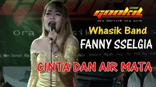 FANNY SSELGIA  CINTA DAN AIR MATA  GOOKIL GROUP  ( Official Musik Video )