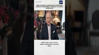 King Charles Announces Reduced Cancer Treatment Thanks to Early Diagnosis