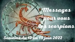 Scorpion ♏️ messages pour vous🌟du 13 au 19 juin 2022 