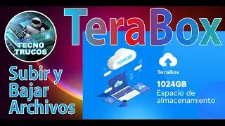 TERABOX, COMO SUBIR Y BAJAR ARCHIVOS