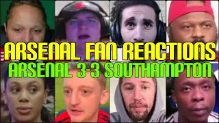ARSENAL FANS REACTION TO ARSENAL 3-3 SOUTHAMPTON | FANS CHANNEL