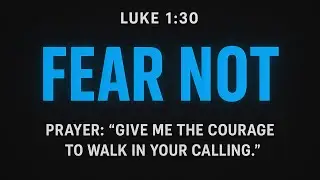 God Says: FEAR NOT | Luke 1:30 Explained | Faith Forward Devotional Day 4