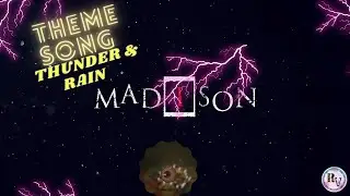 MADISON  game THEME SONG | rain & thunder background| calm