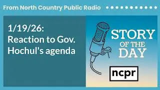 1/19/26: Reaction to Gov. Hochul's agenda | Story of the Day