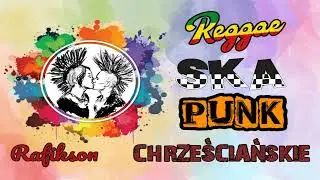 Reggae Ska Punk chrześcijańskie - Tw&oacute;rca Rafikson ( Free)