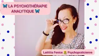 Une de mes m&eacute;thodes : LA Psychoth&eacute;rapie Analytique 🌻