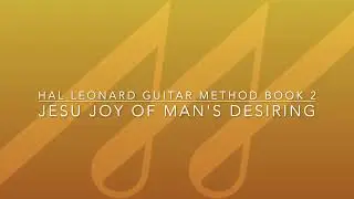 Hal Leonard Guitar Method Book 2 - Jesu Joy of Man's Desiring