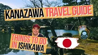 Kanazawa Travel Guide: Top Things to Do in Ishikawa Prefecture, Japan - Japan Travel Vlog