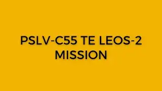 PSLV - C55 /TeLEOS-2 Mission