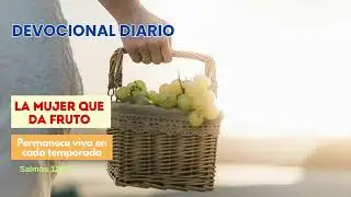 Mujer de Fruto, Hogar que Florece |Devocional Diario 
