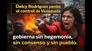 Delcy Rodríguez perdió el control de Venezuela: gobierna sin hegemonía, sin consenso y sin pueblo.