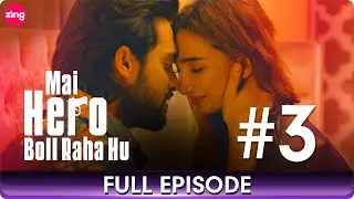Mai Hero Boll Raha Hu | Ep - 3 | Popular Hindi Web Series - Chandan Roy Sanyal, Patralekhaa - Zing