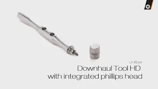 Unifiber - Downhaul Tool HD with  integrated phillips head