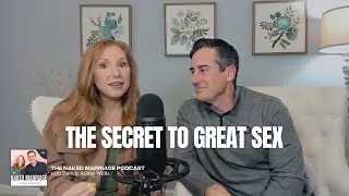 The Secret to Great Sex | Dave and Ashley Willis