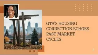 Greater Torotno Area&rsquo;s Housing Correction Echoes Past Market Cycles