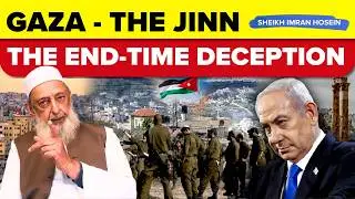 GAZA | THE JINN | THE END-TIME DECEPTION