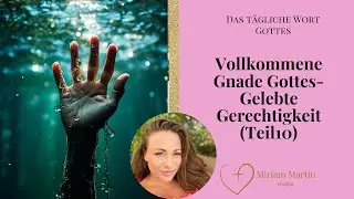 Gnade Gottes erleben (Teil10) - Praktizierte Gnade | T&auml;gliche Andacht | Miriam Martin