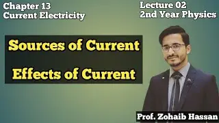 Sources of Current| Effects of Current| Ch 13| Current Electricity| Urdu/Hindi