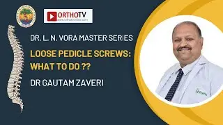 BOS Master Series - Spine - Loose pedicle screws: What to do ?? - Dr Gautam Zaverieri