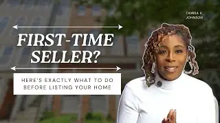 First-Time Seller? Here&rsquo;s EXACTLY What to Do Before Listing Your Home