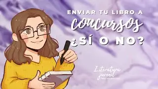 Lo que SÍ y NO te aconsejaría hacer para enviar tu libro a concursos