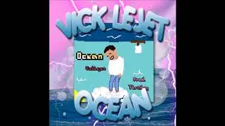 VICK LEJET ~ OCEAN 🏄💧💙( PROD. THRILLBOY ) ⛽