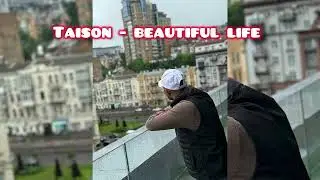 Taison - Beautiful life