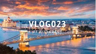 VLOG023 F1 BUDAPEST