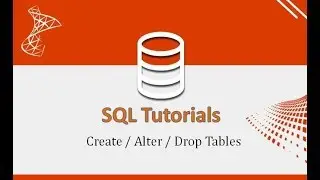 SQL Tutorials - 1.Create / Alter / Drop tables in SQL