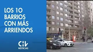 Estos son los 10 barrios con m&aacute;s arriendos de departamentos en el Gran Santiago