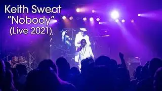 Keith Sweat - Nobody (Live in Cabazon, CA 2021)