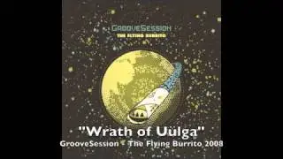 GrooveSession - Wrath of U&uuml;lga