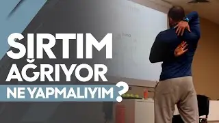 Sırtım Ağrıyor Ne Yapmalıyım?