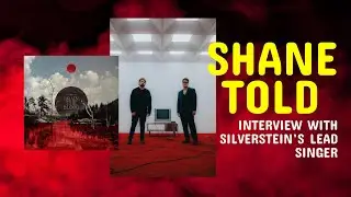 Shane Told of Silverstein - interview