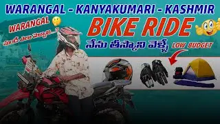 Warangal - kanyakumari - kashmir || Bike Ride || important Gadgets || low Budget 