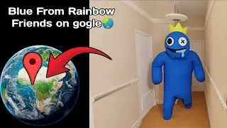 Blue from Rainbow friends Real Spotted on Google Earth?! #Map #earth #MrInvisibleEarth