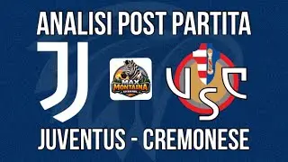 JUVENTUS   CREMONESE  ANALISI POST PARTITA